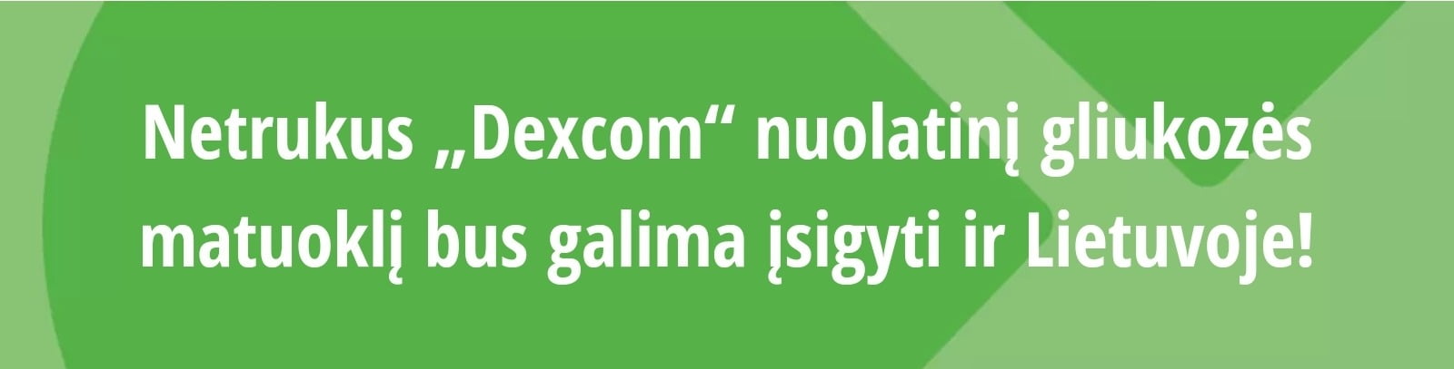 Dexcom jutikliai jau Lietuvoje!